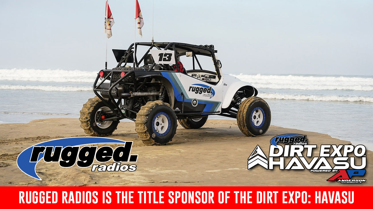 Rugged Radios is the Title Sponsor of the DIRT EXPO: Havasu